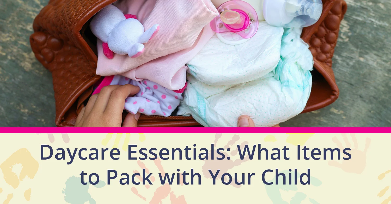 https://www.giggle-and-grow.com/wp-content/uploads/2023/06/Daycare-Essentials-What-Items-to-Pack-with-Your-Child.jpg.webp