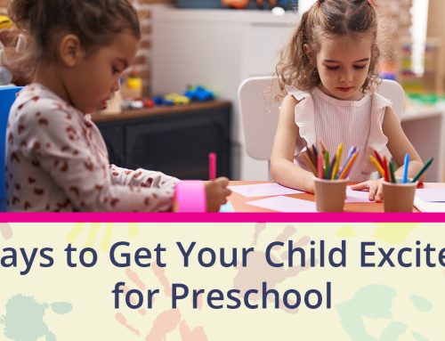 Ways to Get Your Child Excited for Preschool